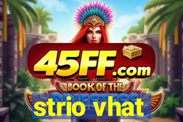 strio vhat